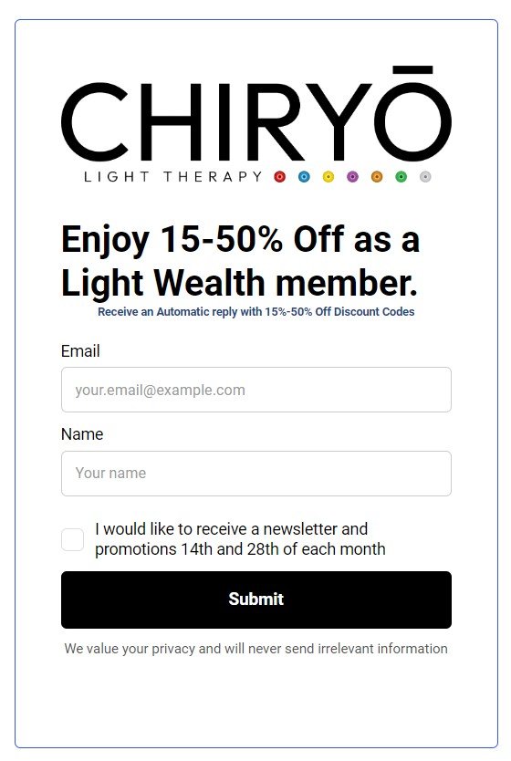 CHIRYO Light Therapy 15-50% Off name and email form instant discount codes received