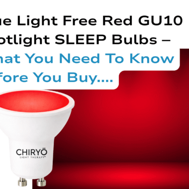 Blue Light Free Red GU10 Spotlight SLEEP Bulbs – What You Need To Know Before You Buy